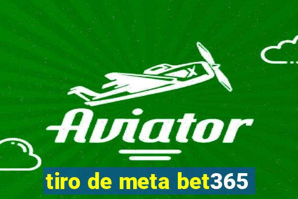 tiro de meta bet365